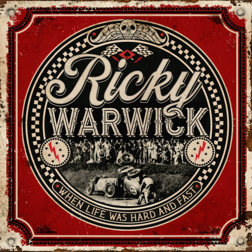 Ricky Warwick : When Life Was Hard and Fast